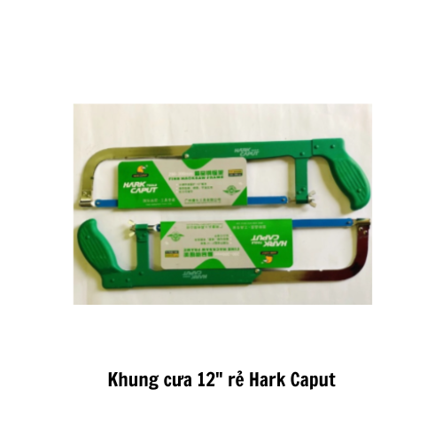 Khung cưa 12" rẻ Hark Caput