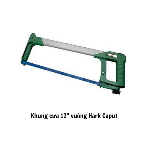 Khung cưa 12" vuông Hark Caput