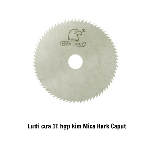 Lưỡi cưa 1T hợp kim Mica Hark Caput