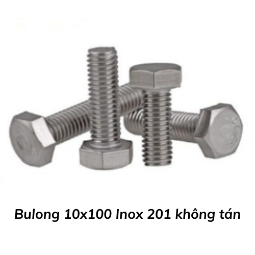 Bulong 10x100 Inox 201 không tán 