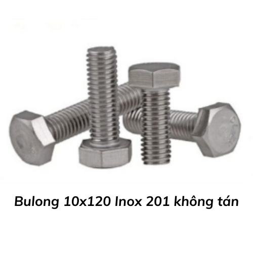 Bulong 10x120 Inox 201 không tán 