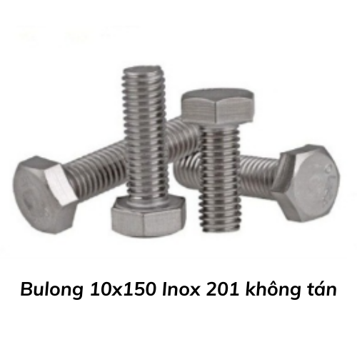 Bulong 10x150 Inox 201 không tán 