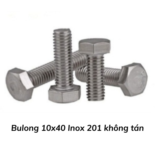 Bulong 10x40 Inox 201 không tán 