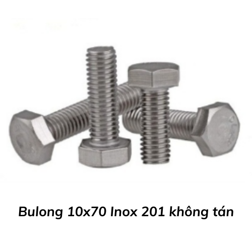 Bulong 10x70 Inox 201 không tán 