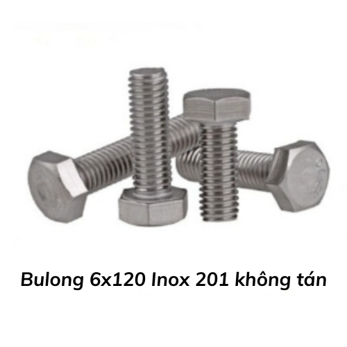 Bulong 6x120 Inox 201 không tán 