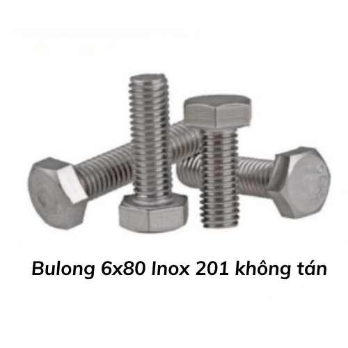 Bulong 6x80 Inox 201 không tán 