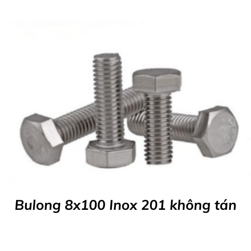 Bulong 8x100 Inox 201 không tán 