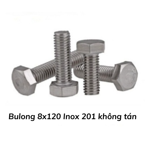 Bulong 8x120 Inox 201 không tán 