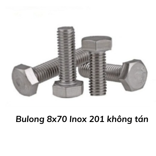 Bulong 8x70 Inox 201 không tán 