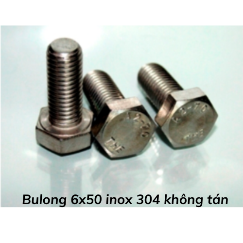 Bulong 6x50 inox 304 không tán