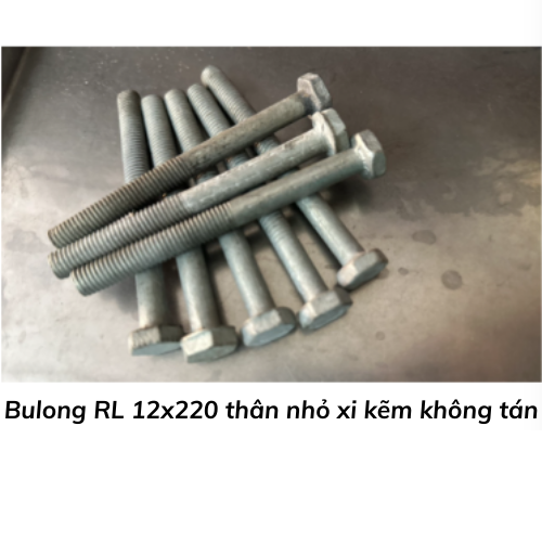 Bulong RL 12x220 thân nhỏ xi kẽm không tán