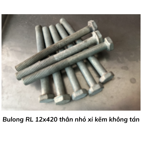 Bulong RL 12x420 thân nhỏ xi kẽm không tán