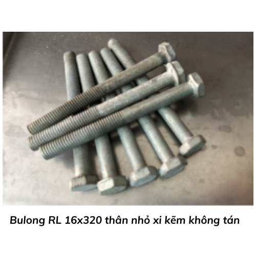 Bulong RL 16x320 thân nhỏ xi kẽm không tán