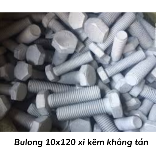 Bulong 10x120 xi kẽm không tán