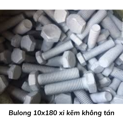 Bulong 10x180 xi kẽm không tán