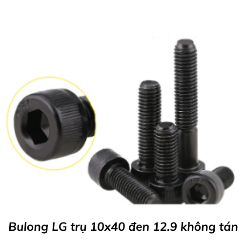 Bulong LG trụ 10x40 đen 12.9 không tán