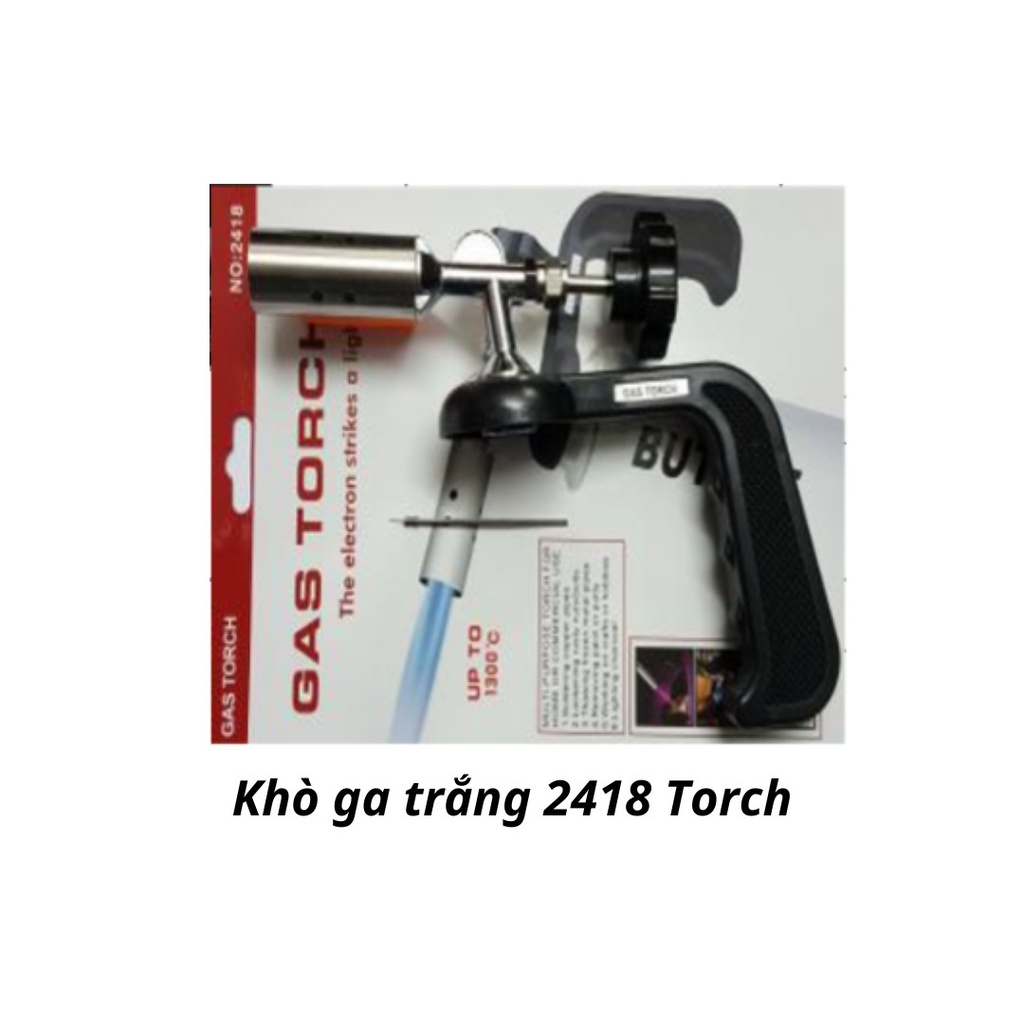 Khò ga trắng 2418 Torch 