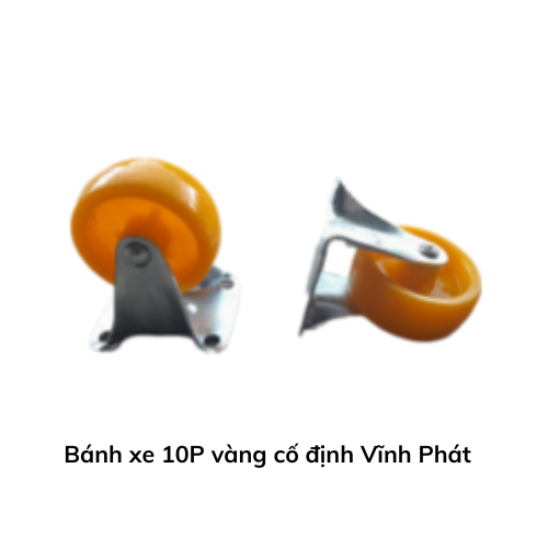 Bánh xe 10P vàng cố định Vĩnh Phát