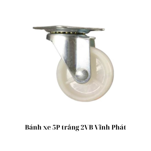 Bánh xe 5P trắng 2VB Vĩnh Phát