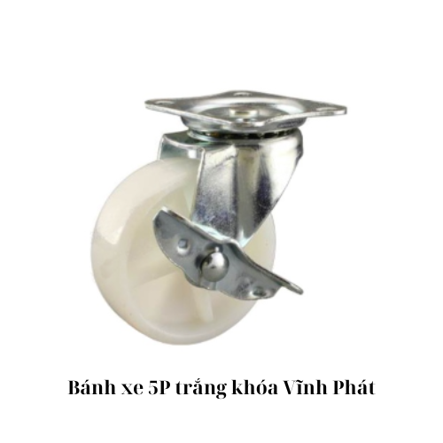 Bánh xe 5P trắng khóa Vĩnh Phát