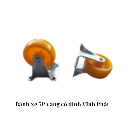 Bánh xe 5P vàng cố định Vĩnh Phát