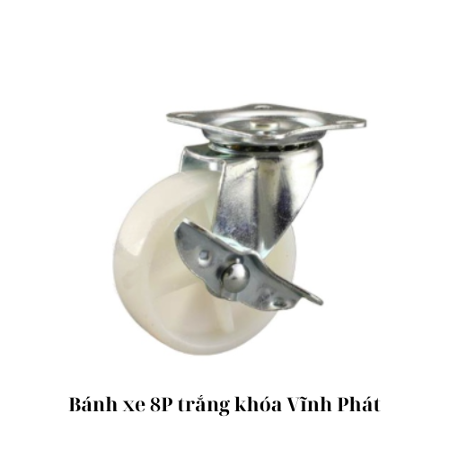 Bánh xe 8P trắng khóa Vĩnh Phát