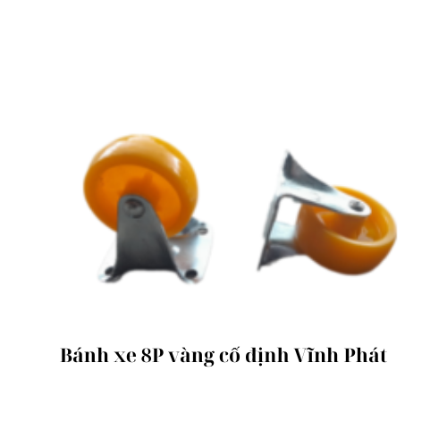 Bánh xe 8P vàng cố định Vĩnh Phát