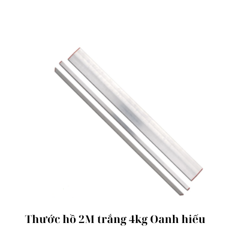 Thước hồ 2M trắng 4kg Oanh hiếu