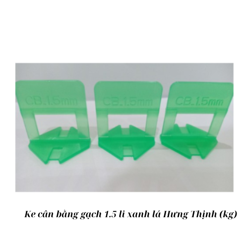 Ke cân bằng gạch 1.5 li xanh lá Hưng Thịnh (kg)