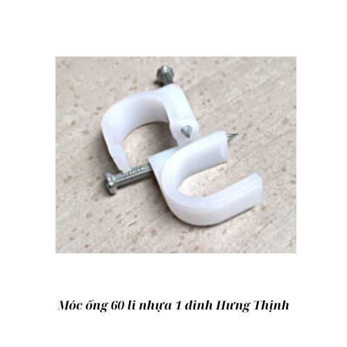 Móc ống 60 li nhựa 1 đinh Hưng Thịnh