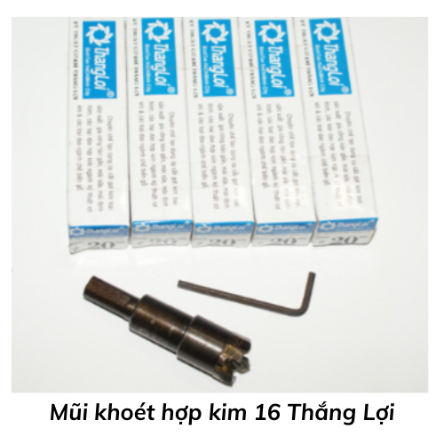 Mũi khoét hợp kim 16 Thắng Lợi