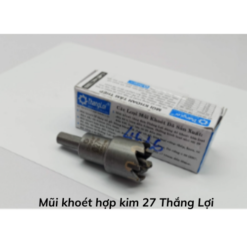 Mũi khoét hợp kim 27 Thắng Lợi