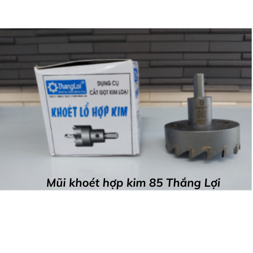 Mũi khoét hợp kim 85 Thắng Lợi