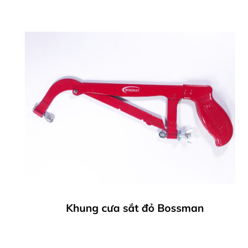 Khung cưa sắt đỏ Bossman