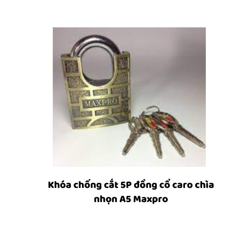 Khóa chống cắt 5P đồng cổ caro chìa nhọn A5 Maxpro