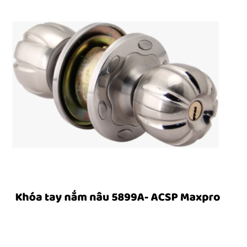 Khóa tay nắm nâu 5899A- ACSP Maxpro