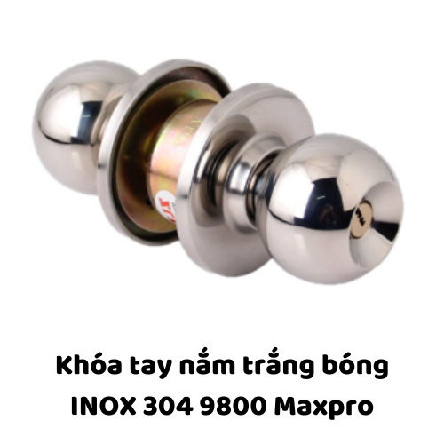 Khóa tay nắm trắng bóng INOX 304 9800 Maxpro