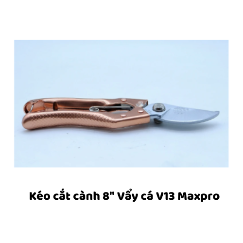 Kéo cắt cành 8" Vẩy cá V13 Maxpro