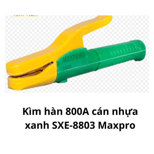 Kìm hàn 800A cán nhựa xanh SXE-8803 Maxpro