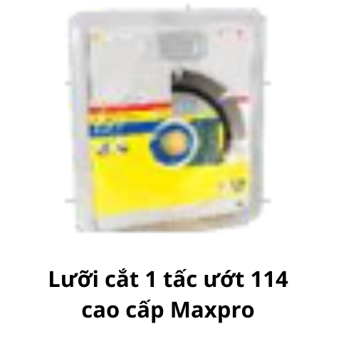 Lưỡi cắt 1 tấc ướt 114 cao cấp Maxpro