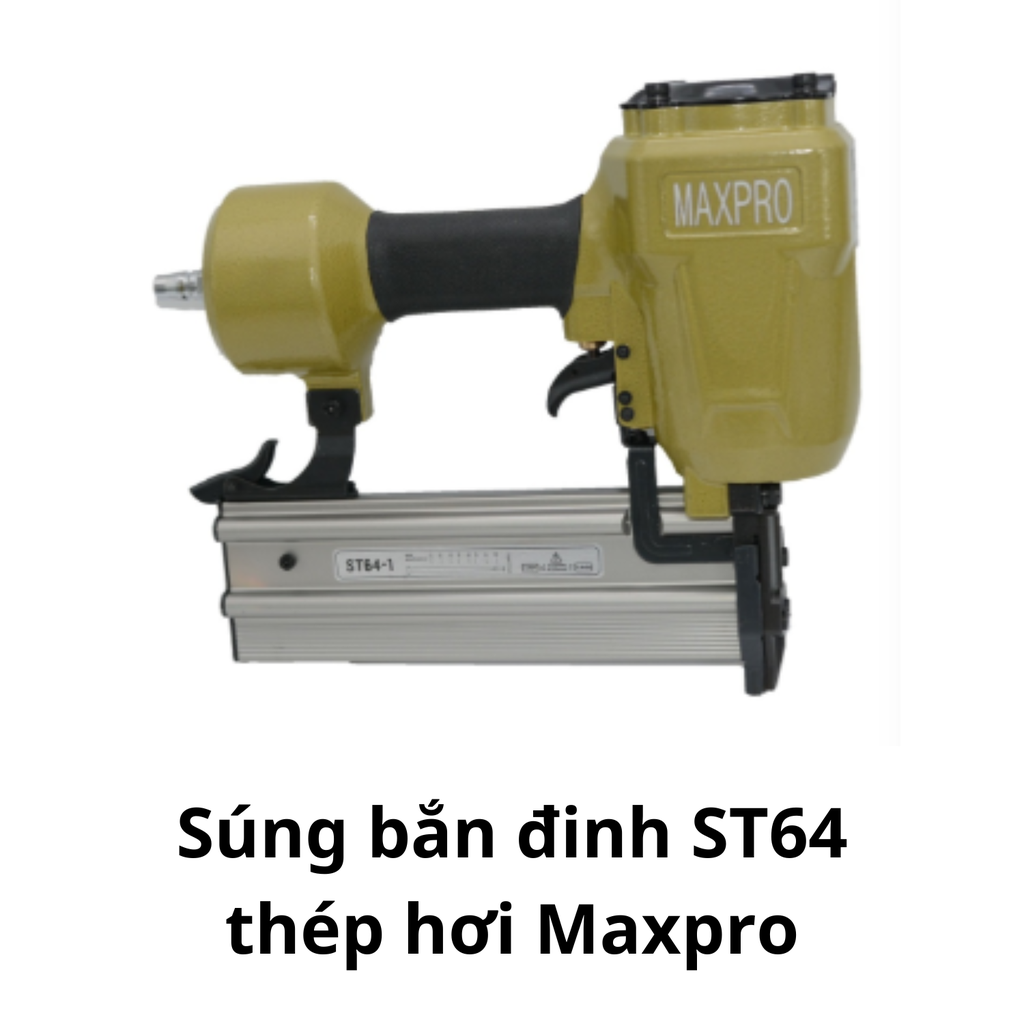 Súng bắn đinh ST64 thép hơi Maxpro