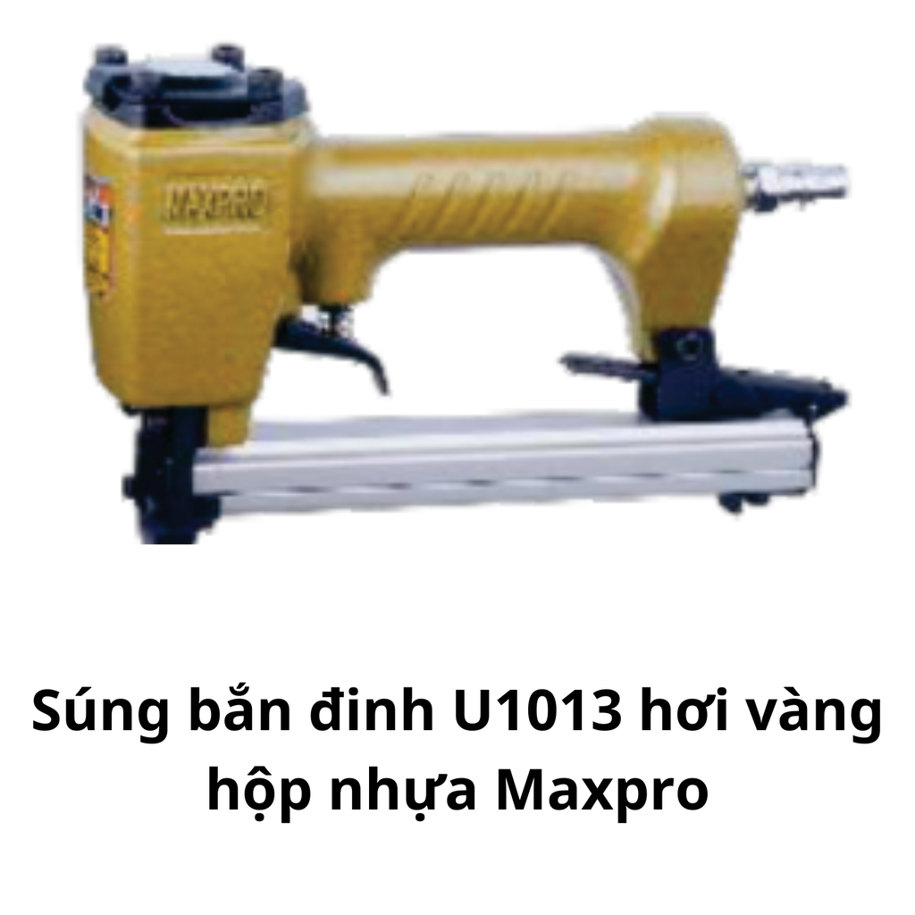 Súng bắn đinh U1013 hơi vàng hộp nhựa Maxpro