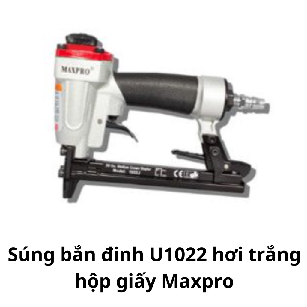 Súng bắn đinh U1022 hơi trắng hộp giấy Maxpro