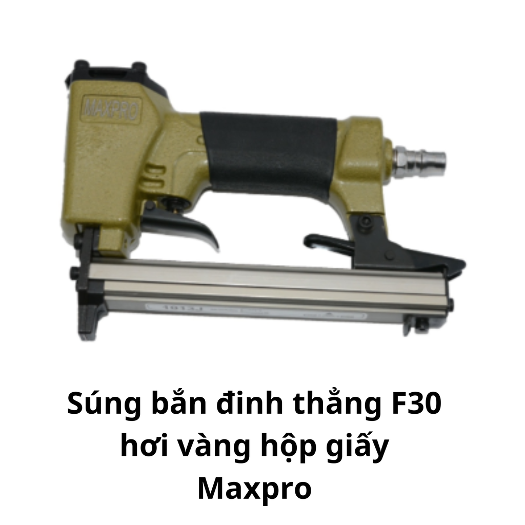 Súng bắn đinh thẳng F30 hơi vàng hộp giấy Maxpro