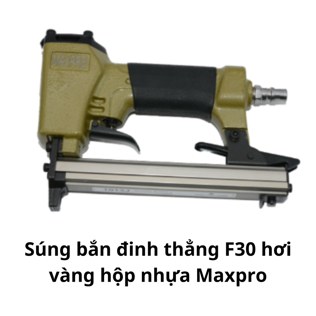 Súng bắn đinh thẳng F30 hơi vàng hộp nhựa Maxpro