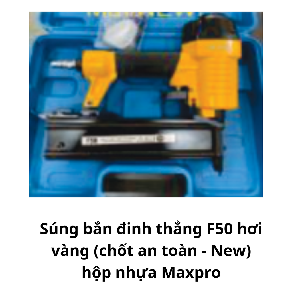 Súng bắn đinh thẳng F50 hơi vàng (chốt an toàn - New) hộp nhựa Maxpro