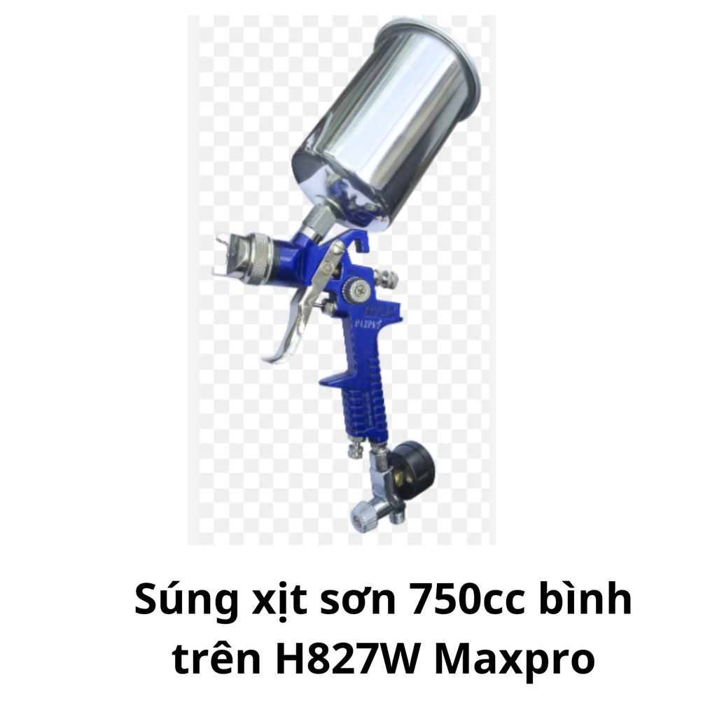 Súng xịt sơn 750cc bình trên H827W Maxpro