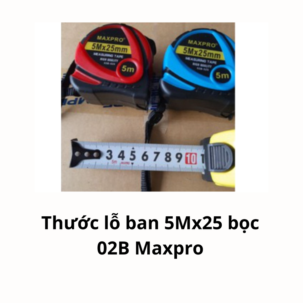 Thước lỗ ban 5Mx25 bọc 02B Maxpro