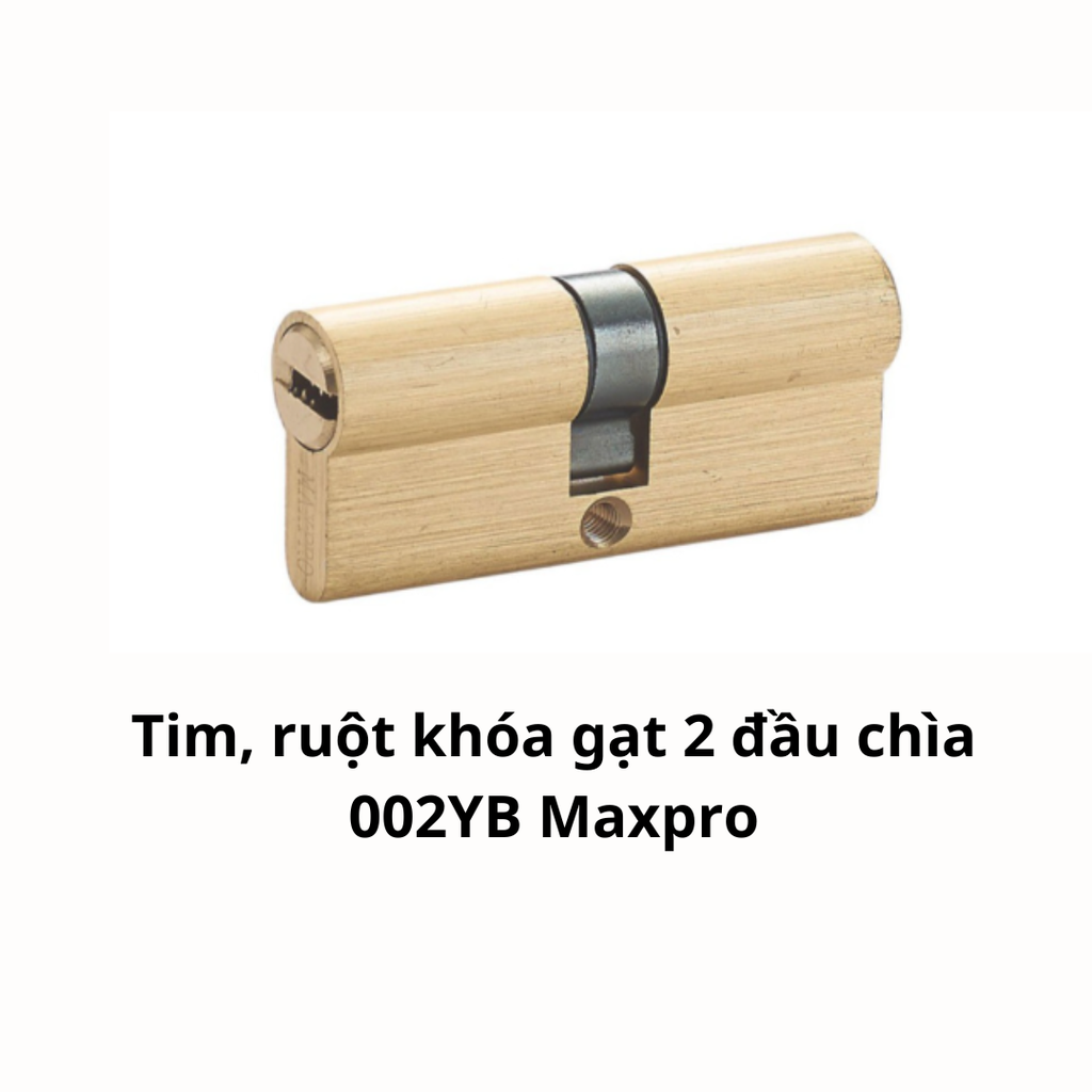 Tim, ruột khóa gạt 2 đầu chìa 002YB Maxpro