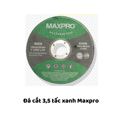 Đá cắt 3,5 tấc xanh Maxpro